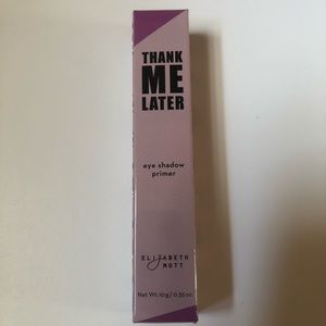 Elizabeth Mott THANK ME LATER EYE PRIMER